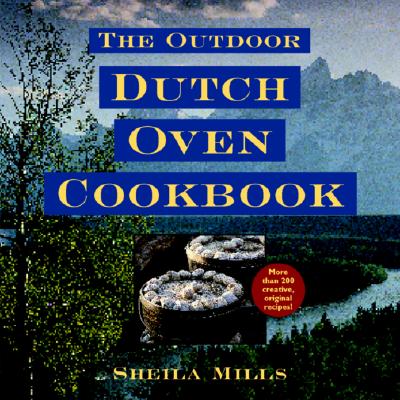 The Outdoor Dutch Oven Cookbook