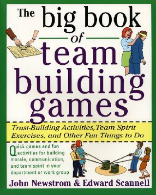 Image for "The Big Book of Team Building Games: Trust-Building Activities, Team Spirit Exercises, and Other Fun Things to Do"