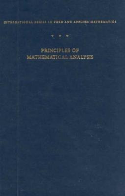 Principles of Mathematical Analysis (International Series in Pure and Applied Mathematics)