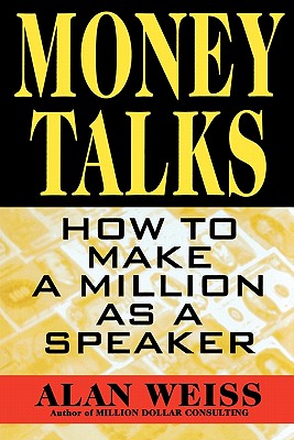 Image for Money Talks: How to Make a Million As A Speaker Money Talks: How to Make a Million As A Speaker