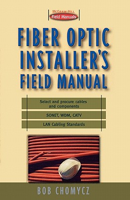 Fiber Optic Installer's Field Manual