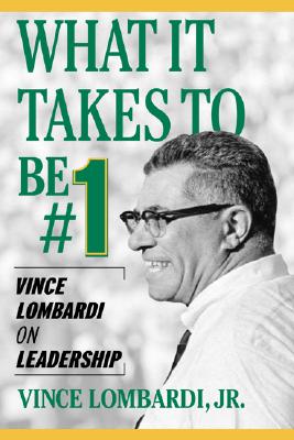What it Takes to be 1: Vince Lombardi on Leadership (Management & Leadership)