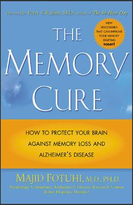 The Memory Cure : How to Protect Your Brain Against Memory Loss and Alzheimer's Disease