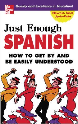 Image for Just Enough Spanish (Just Enough Phrasebook Series) Just Enough Spanish (Just Enough Phrasebook Series)