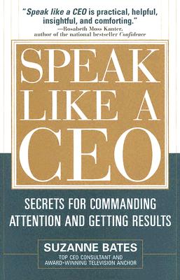 Image for Speak Like a CEO: Secrets for Commanding Attention and Getting Results