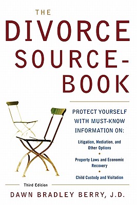 The Divorce Sourcebook: Protect Yourself with Must-Know Information