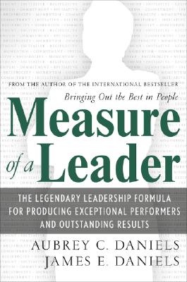 Image for Measure of a Leader: The Legendary Leadership Formula For Producing Exceptional Performers and Outstanding Results