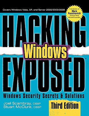 Hacking Exposed Windows: Microsoft Windows Security Secrets and Solutions, Third Edition 3rd edition by Scambray, Joel (2007) Paperback