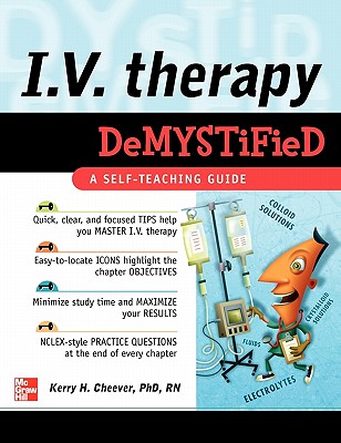IV Therapy Demystified: A Self-Teaching Guide