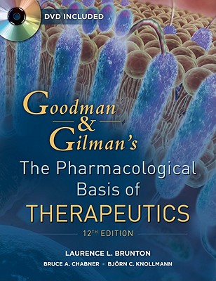 Goodman and Gilman's The Pharmacological Basis of Therapeutics, Twelfth Edition