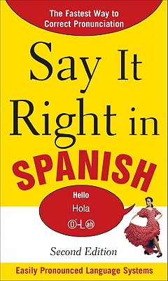 Image for Say It Right in Spanish, 2nd Edition (Say It Right! Series)
