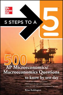 5 Steps to a 5 500 Must-Know AP Microeconomics/Macroeconomics Questions; 5 Steps to a 5 500 Must-Know AP Microeconomics/Macroeconomics Questions