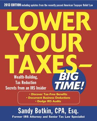 Lower Your Taxes Big Time 2013-2014 5/E