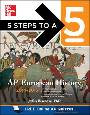 5 Steps to a 5 AP European History, 2014-2015 Edition (5 Steps to a 5 on the Advanced Placement Examinations Series)