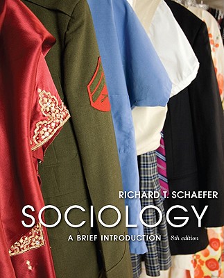 Sociology: A Brief Introduction [Paperback] [Sep 22, 2008] Schaefer, Richard T. [Paperback] Schaefer, Richard T.