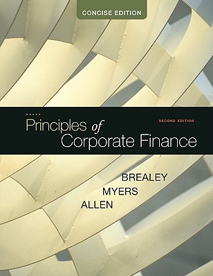 Principles of Corporate Finance, Concise (McGraw-Hill/Irwin Series in Finance, Insurance and Real Estate)