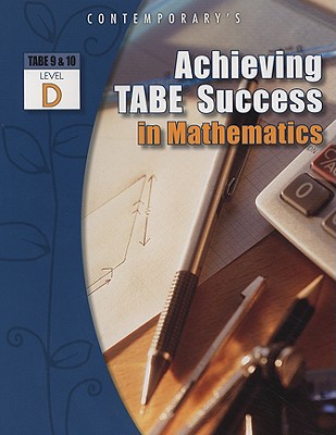 Achieving TABE Success In Mathematics, Level D Workbook (Achieving TABE Success for TABE 9 & 10)