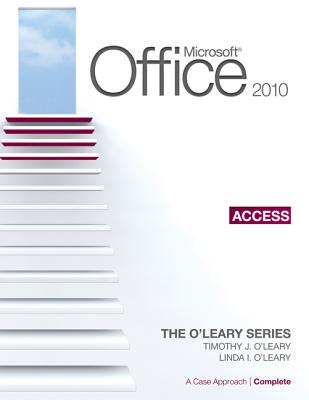 Microsoft Access 2010: A Case Approach, Complete (The L'leary Series)