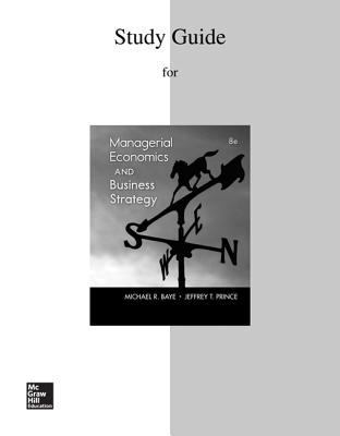 Study Guide to accompany Managerial Economics & Business Strategy