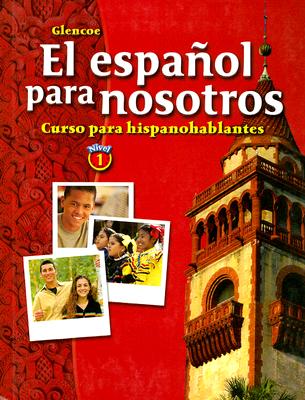 El espaol para nosotros: Curso para hispanohablantes Level 1, Student Edition (SPANISH HERITAGE SPEAKER) (Spanish Edition)