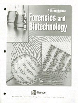 Biology: The Dynamics Of Life, Forsenics and Biotechnology Lab Manual