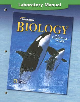 Glencoe Biology: The Dynamics of Life, Laboratory Manual, Student Edition (BIOLOGY DYNAMICS OF LIFE)