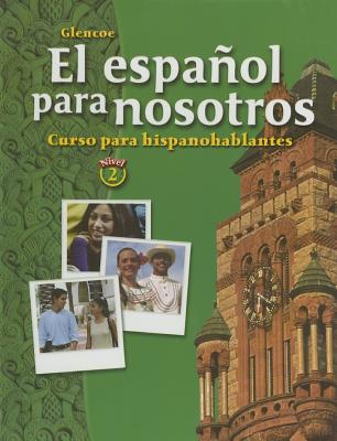 El espaol para nosotros: Curso para hispanohablantes, Level 2, Student Edition (Spanish Edition)