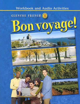 Bon voyage! Level 3, Workbook and Audio Activities Student Edition (GLENCOE FRENCH)