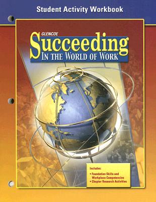 Succeeding in the World of Work, Student Activity Workbook (SUCCEEDING IN THE WOW)