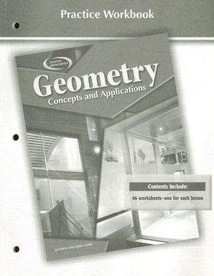 Geometry: Concepts and Applications, Practice Workbook (GEOMETRY: CONCEPTS & APPLIC)