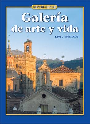 Galería de arte y vida, Student Edition (Glencoe Spanish) (Spanish Edition) Image for Galería de arte y vida, Student Edition (Glencoe Spanish) (Spanish Edition)