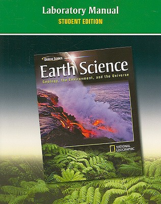 Glencoe Earth Science: Geology, the Environment, and the Universe, Laboratory Manual, Student Edition (HS EARTH SCI GEO, ENV, UNIV)