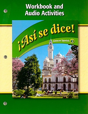 Asi Se Dice! Workbook and Audio Activities (Glencoe Spanish) (Spanish Edition)