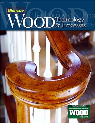 Image for Wood Technology & Processes, Student Edition Wood Technology & Processes, Student Edition