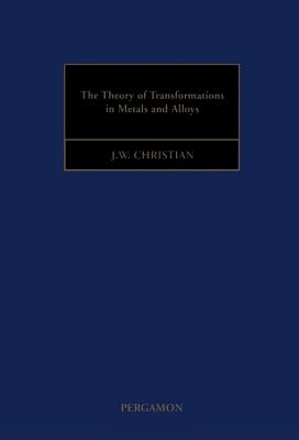 The Theory of Transformations in Metals and Alloys