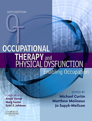 Occupational Therapy and Physical Dysfunction: Enabling Occupation (Occupational Therapy Essentials)