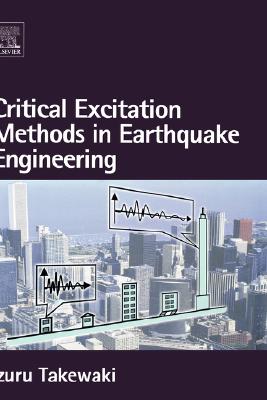 Critical Excitation Methods in Earthquake Engineering