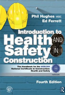 Introduction to Health and Safety in Construction: The Handbook for the NEBOSH National Certificate in Construction: Health and Safety
