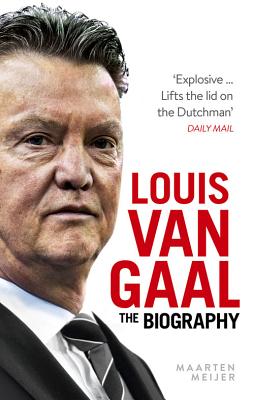 Louis van Gaal: The Biography [Paperback] Meijer, Maarten
