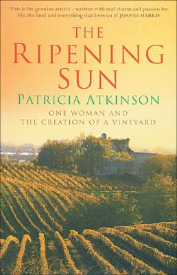 Image for The Ripening Sun: One Woman and the Creation of a Vineyard