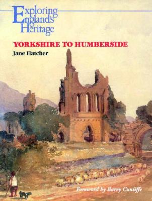 Yorkshire to Humberside (Exploring England's Heritage)