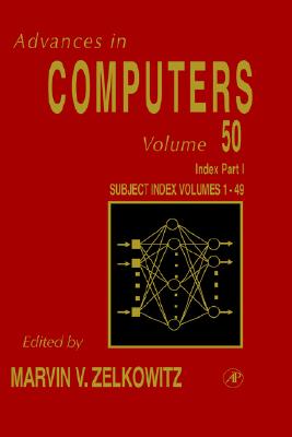 Advances in Computers: Volume 50 Index Part 1 Subject Index. Volumes 1-49