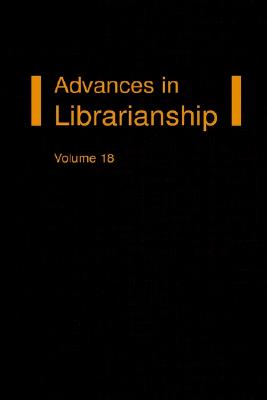 Advances in Librarianship, Volume 18 (Advances in Librarianship, 18)