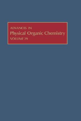 Advances in Physical Organic Chemistry, Volume 29