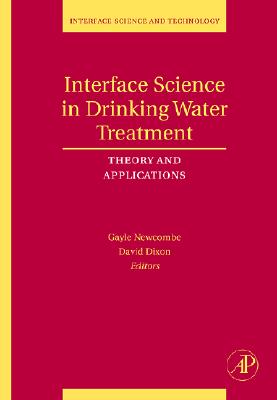 Interface Science in Drinking Water Treatment: Theory and Applications (Volume 10) (Interface Science and Technology, Volume 10)