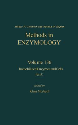 Immobilized Enzymes and Cells, Part C (Volume 136) (Methods in Enzymology, Volume 136)