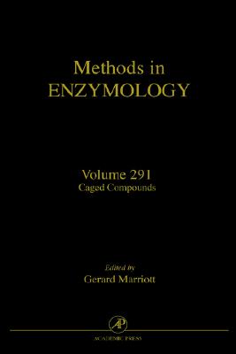 Caged Compounds (Volume 291) (Methods in Enzymology, Volume 291)