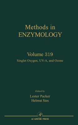 Singlet Oxygen, UV-A and Ozone (Volume 319) (Methods in Enzymology, Volume 319)