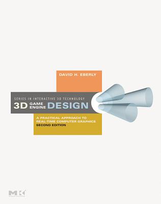 3D Game Engine Design: A Practical Approach to Real-Time Computer Graphics (The Morgan Kaufmann Series in Interactive 3d Technology)