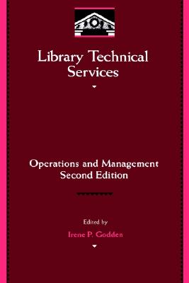 Library Technical Services: Operations and Management (Library and Information Science, 91)